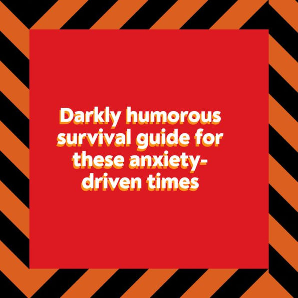 Life Wants You Dead: A Calm, Rational, and Totally Legit Guide to Scaring Yourself Safe