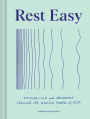 Rest Easy: Discover Calm and Abundance through the Radical Power of Rest