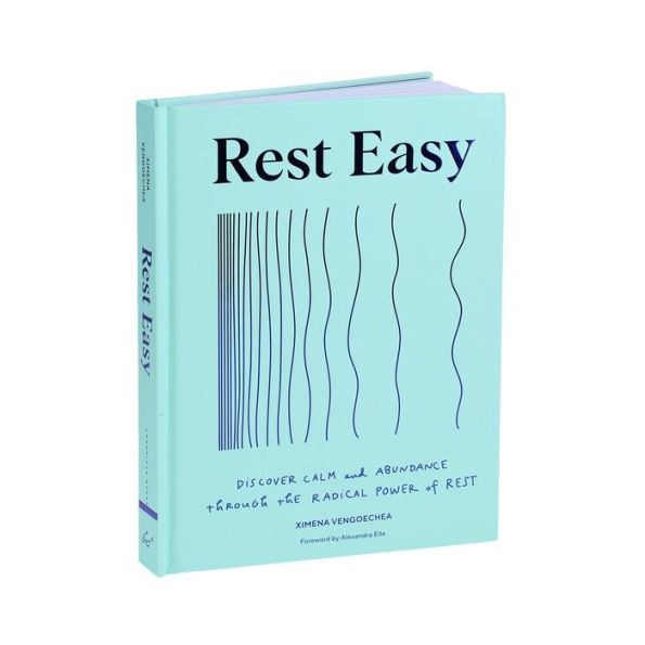 Rest Easy: Discover Calm and Abundance through the Radical Power of Rest