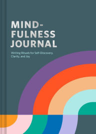 Title: Mindfulness Journal: Writing Rituals for Self-Discovery, Clarity, and Joy, Author: Rohan Gunatillake