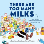 Alternative view 1 of There Are Too Many Milks: And Other Common Annoyances of Modern Life