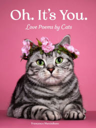 Free android ebooks download pdf Oh. It's You.: Love Poems by Cats
