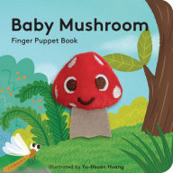 Title: Baby Mushroom: Finger Puppet Book, Author: Yu-Hsuan Huang