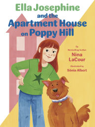 Title: Ella Josephine and the Apartment House on Poppy Hill: Book 1, Author: Nina LaCour