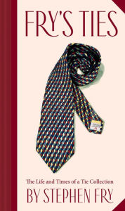 Free english book download pdf Fry's Ties: The Life and Times of a Tie Collection