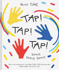 Title: Tap! Tap! Tap!: Dance! Dance! Dance!, Author: Hervé Tullet