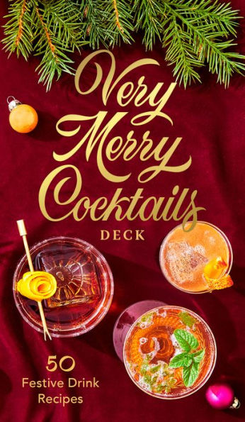 Very Merry Cocktails Deck: 50 Festive Drink Recipes