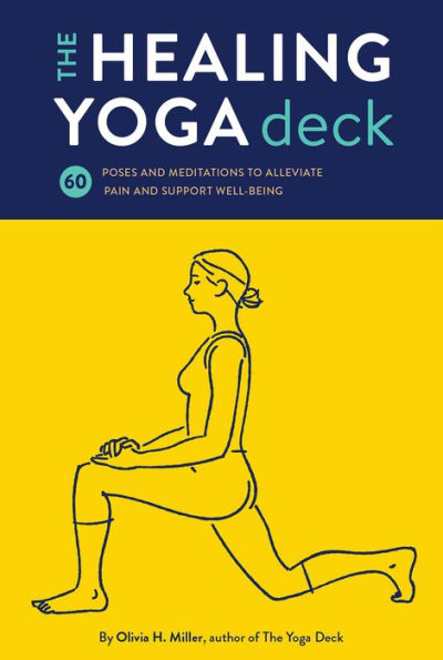 The Healing Yoga Deck: 60 Poses and Meditations to Alleviate Pain and Support Well-Being