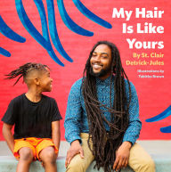 Title: My Hair Is Like Yours, Author: St. Clair Detrick-Jules