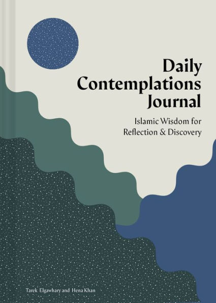 Daily Contemplations Journal: Islamic Wisdom for Reflection and Discovery