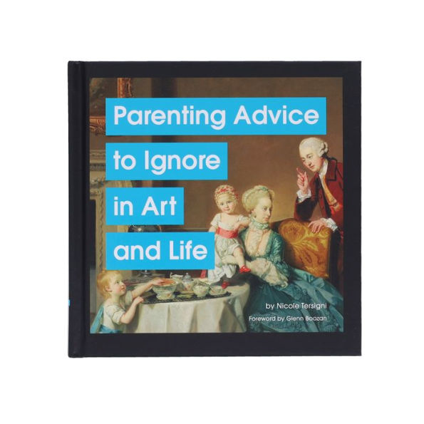 Parenting Advice to Ignore in Art and Life