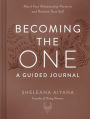 Becoming the One: A Guided Journal: Mend Your Relationship Patterns and Reclaim Your Self