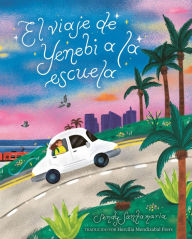 Title: El viaje de Yenebi a la escuela (Yenebi's Drive to School Spanish edition), Author: Sendy Santamaria
