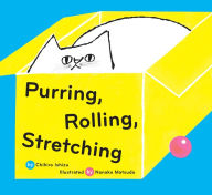Title: Purring, Rolling, Stretching, Author: Chihiro Ishizu