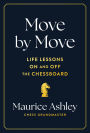 Move by Move: Life Lessons on and off the Chessboard