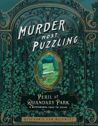 Title: Murder Most Puzzling Peril at Quandary Park: A Mysterious Case to Solve, Author: Stephanie von Reiswitz