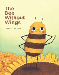 Title: The Bee Without Wings, Author: Amberlea Williams