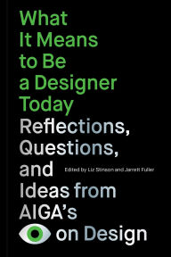 Free book audible download What It Means to Be a Designer Today: Reflections, Questions, and Ideas from AIGA's Eye on Design