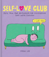 Self-Love Club: Real Talk and Reminders for Discovering that We're Enough