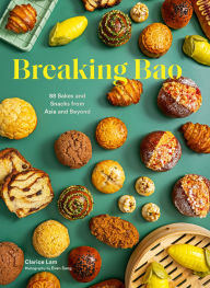Title: Breaking Bao: 88 Bakes and Snacks from Asia and Beyond, Author: Clarice Lam