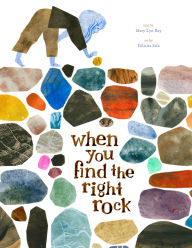 Title: When You Find the Right Rock, Author: Mary Lyn Ray