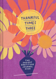 Free bookz to download Thankful Times Three: The Easiest Gratitude Journal Ever