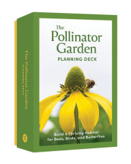 Download books free from google books The Pollinator Garden Planning Deck: Build a Thriving Habitat for Bees, Birds, and Butterflies (A 109-Card Box Set)