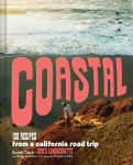 Alternative view 1 of Coastal: 130 Recipes from a California Road Trip