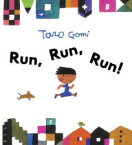 Title: Run, Run, Run!, Author: Taro Gomi