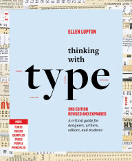 Title: Thinking with Type: A Critical Guide for Designers, Writers, Editors, and Students (3rd Edition, Revised and Expanded), Author: Ellen Lupton