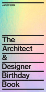 Title: The Architect and Designer Birthday Book, Author: James Biber