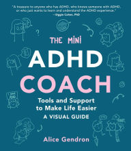 Free downloads for books on tape The Mini ADHD Coach: Tools and Support to Make Life Easier-A Visual Guide