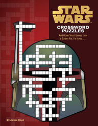 Title: Star Wars Crossword Puzzles: And Other Word Games from a Galaxy Far, Far Away. . . ., Author: James Floyd