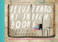 Free online textbooks for download Illustrators' Sketchbooks: Inside the Creative Processes of 60 Iconic and Emerging Artists by Martin Salisbury (English literature)