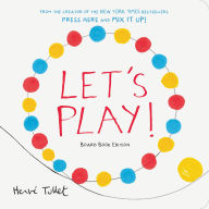 Title: Let's Play!: Board Book Edition, Author: Hervé Tullet