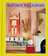 Free download audiobook Living Bright by Matthew Williamson ePub 9781797227740