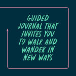 Alternative view 3 of Walk & Wonder: A Journal to Spark Curiosity with Every Step