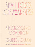 Alternative view 1 of Small Doses of Awareness: A Microdosing Companion-Guided Journal