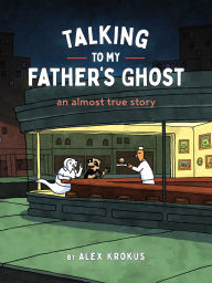 Downloading free books to nook Talking to My Father's Ghost: An Almost True Story RTF iBook English version