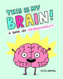 This Is My Brain!: A Book on Neurodiversity