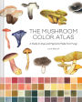 The Mushroom Color Atlas: A Guide to Dyes and Pigments Made from Fungi