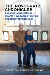 Download full book The Novogratz Chronicles: Lessons Learned from Twenty-Five Years of Buying and Renovating Houses