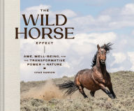 Free download textbooks pdf format The Wild Horse Effect: Awe, Well-Being, and the Transformative Power of Nature PDB RTF CHM