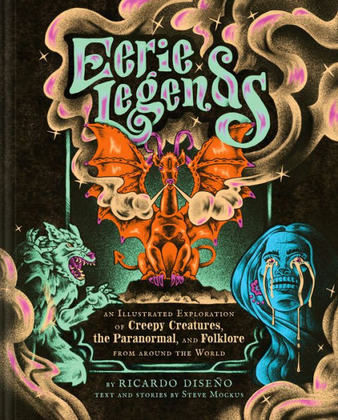Eerie Legends: An Illustrated Exploration of Creepy Creatures, the Paranormal, and Folklore from around World