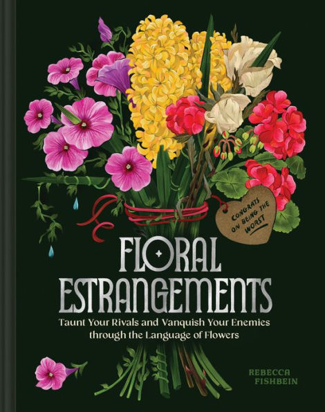 Floral Estrangements: Taunt Your Rivals & Vanquish Enemies through the Language of Flowers