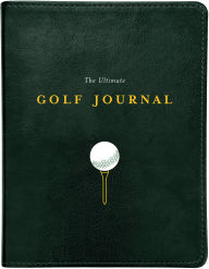 Title: The Ultimate Golf Journal: Keeping My Game on Course, Author: Lisa Bach