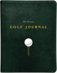Alternative view 1 of The Ultimate Golf Journal: Keeping My Game on Course
