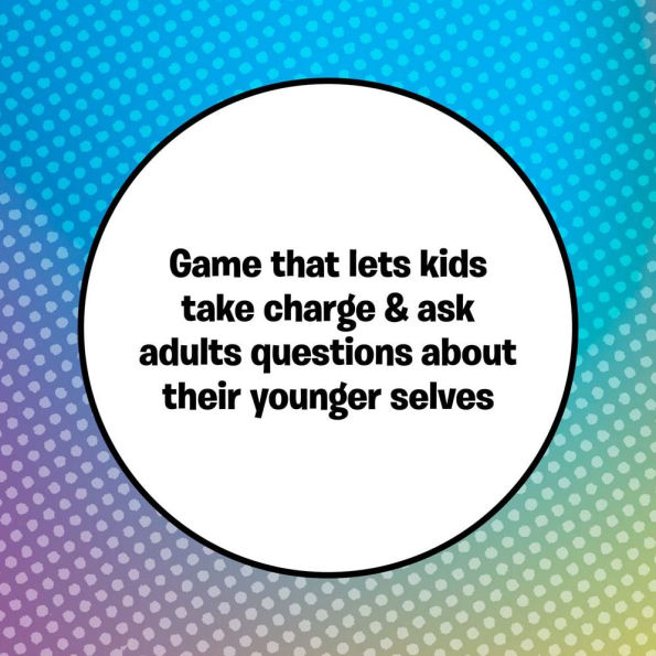 KidQuest: The Game Where Kids Find Out What Grown-Ups Were Like as Kids!