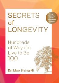 Secrets of Longevity, 2nd edition: Hundreds of Ways to Live to Be 100-The Bestselling Guide, Revised and Expanded