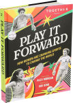 Alternative view 7 of Play It Forward: How Women Are Changing Sports to Change the World